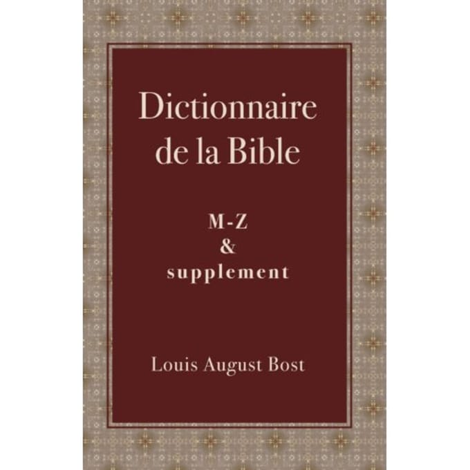 Dictionnaire De La Bible - Louis August Bost
