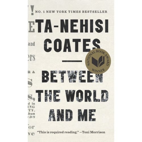 Between The World And Me - Ta-Nehisi Coates