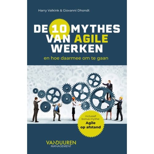De Tien Mythes Van Agile Werken - Harry Valkink