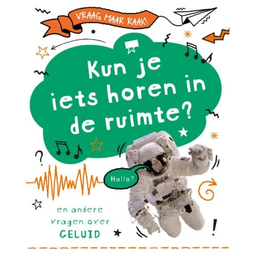 Kun Je Iets Horen In De Ruimte? - Vraag Maar Raak! - Anna Claybourne