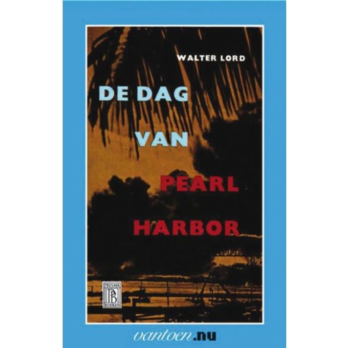 Dag Van Pearl Harbor - Vantoen.Nu - W. Lord