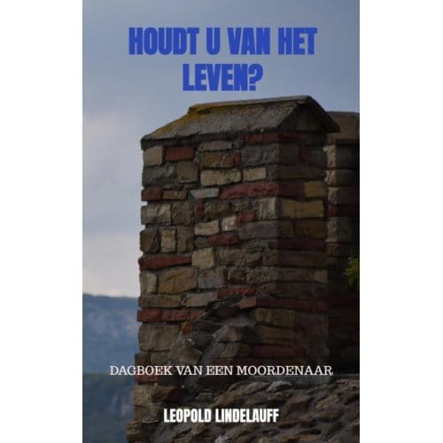 Houdt U Van Het Leven? - Leopold Lindelauff