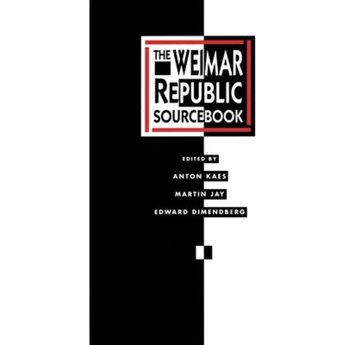 The Weimar Republic Sourcebook - Anton Kaes