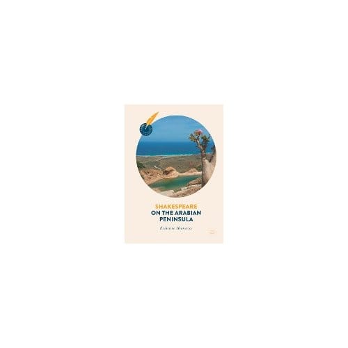 Shakespeare On The Arabian Peninsula - Katherine Hennessey