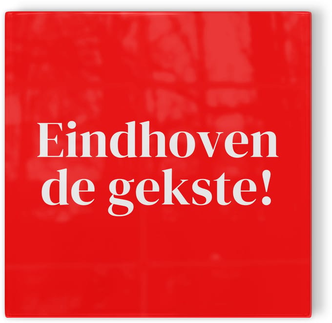 Tegeltje Eindhoven de gekste! - rood wit - tegeltje stad - tegeltje met tekst