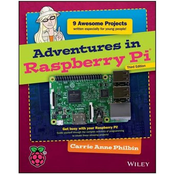 Adventures In Raspberry Pi - Carrie Anne Philbin