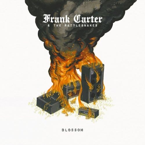 Blossom - Frank Carter & The Rattlesnakes