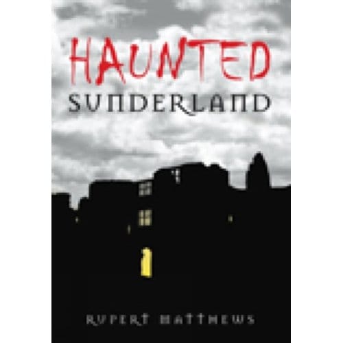 Haunted Sunderland - Rupert Matthews