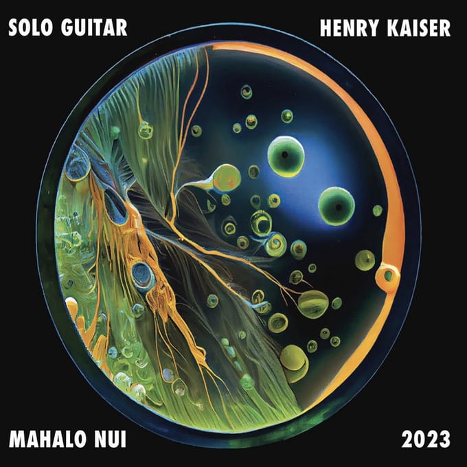Henry Kaiser - Mahalo Nui (CD)