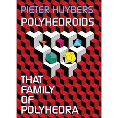 Polyhedroids - Pieter Huybers