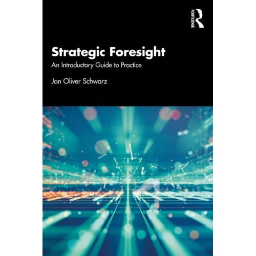 Strategic Foresight - Schwarz, Jan Oliver