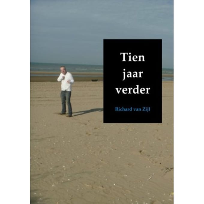 Tien Jaar Verder - Richard Van Zijl