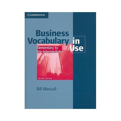 Business Vocabulary In Use Elementary To Pre-Intermediate With Answers - Bill Mascull