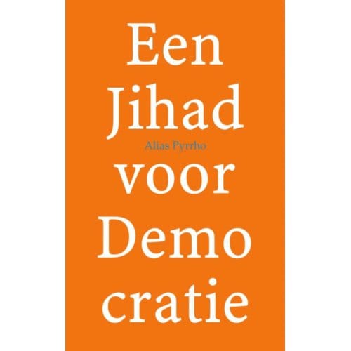 Een Jihad Voor Demo Cratie - Alias Pyrrho