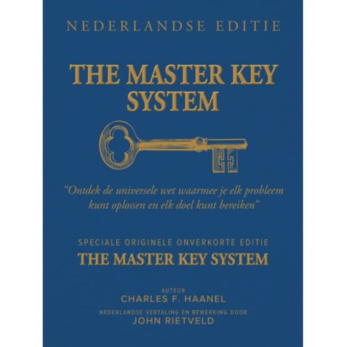 The Master Key System Nederlandse Editie - Charles F. Haanel