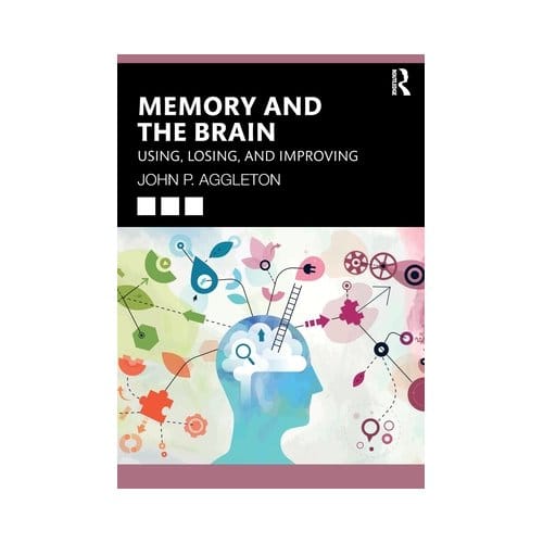 Memory And The Brain - John P. Aggleton