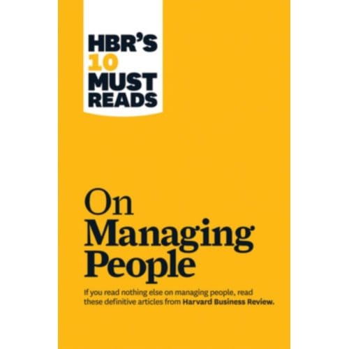Hbr's 10 Must Reads On Managing People (With Featured Article "leadership That Gets Results, - Harvard Business Review