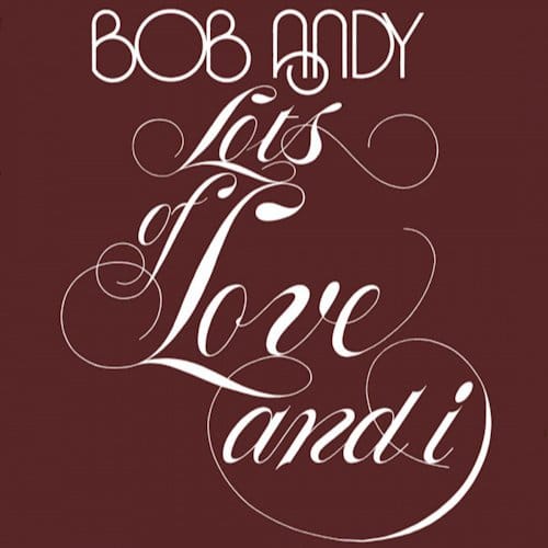 Lots Of Love And I - Bob Andy