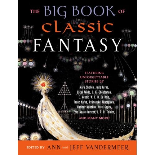 The Big Book Of Classic Fantasy - Ann Vandermeer
