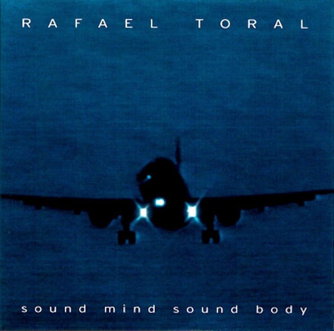 Sound Mind Sound Body - Rafael Toral