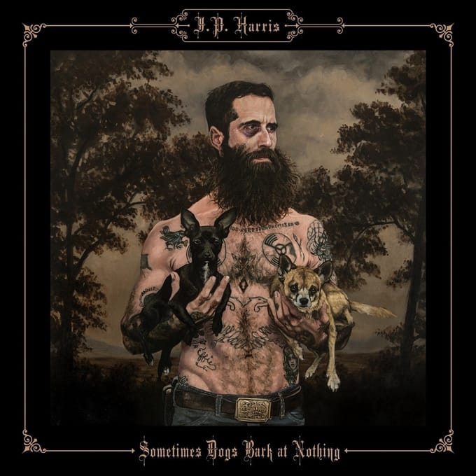 J.P. Harris - Sometimes Dogs Bark At Nothing (LP)