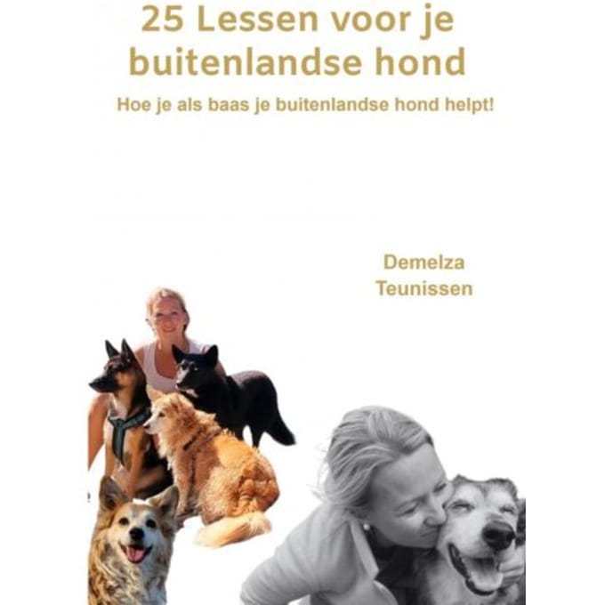 25 Lessen Voor Je Buitenlandse Hond - Demelza Teunissen