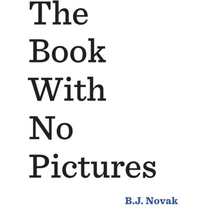The Book With No Pictures - B. J. Novak