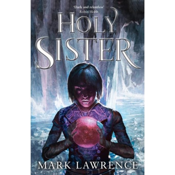 Holy Sister - Book Of The Ancestor - Mark Lawrence