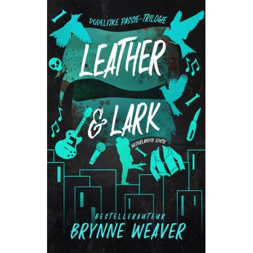Leather & Lark - Dodelijke Passie - Brynne Weaver