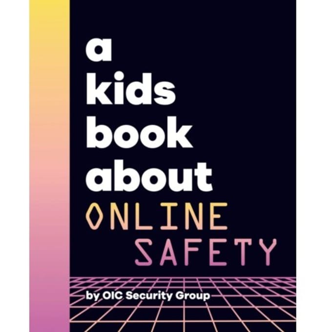 A Kids Book About Online Safety - A Kids Book - Google Security Team Legal Svc
