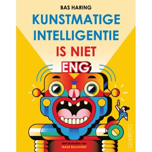 Kunstmatige Intelligentie Is Niet Eng - Bas Haring