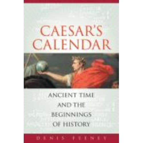Caesar's Calendar - Denis Feeney