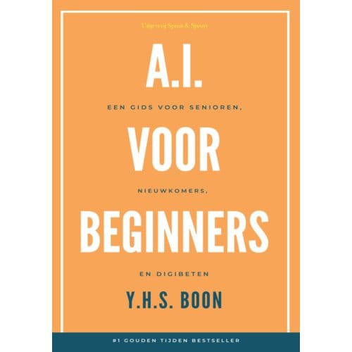 A.I. Voor Beginners: - Y.H.S. Boon