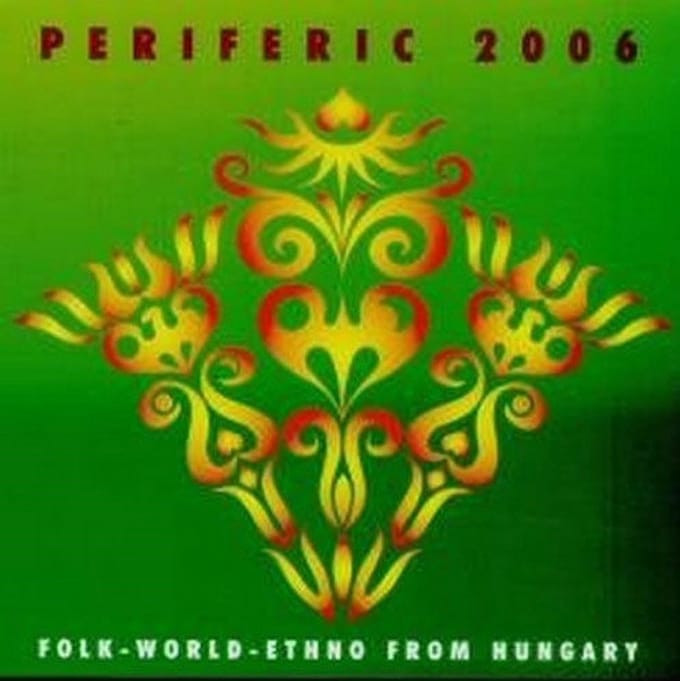 Various Artists - Periferic 2006 - Folk-World-Ethno From Hungary (CD)