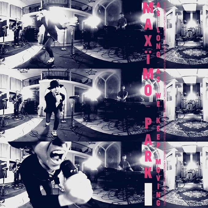 As Long As We Keep Moving - Maximo Park