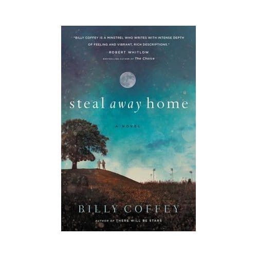 Steal Away Home - Billy Coffey