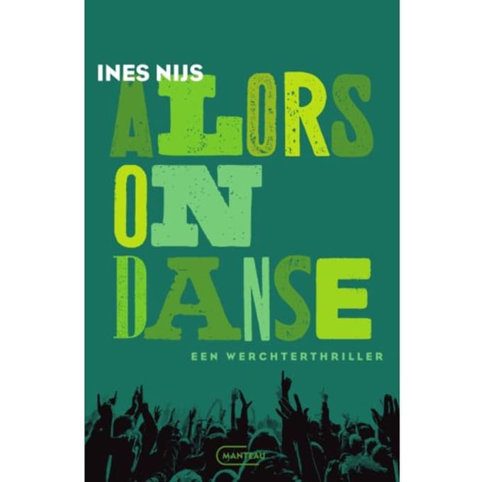 Alors On Danse. Een Werchterthriller - Ines Nijs