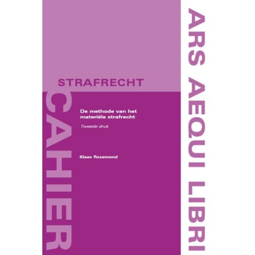 De Methode Van Het Materiële Strafrecht - Ars Aequi Cahiers Strafrecht - Klaas Rozemond