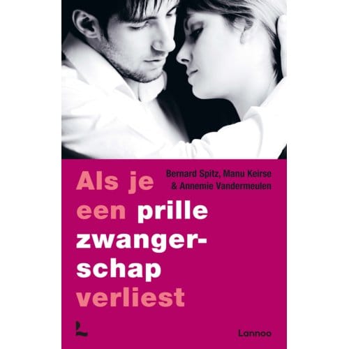 Als Je Een Prille Zwangerschap Verliest - Bernard Spitz