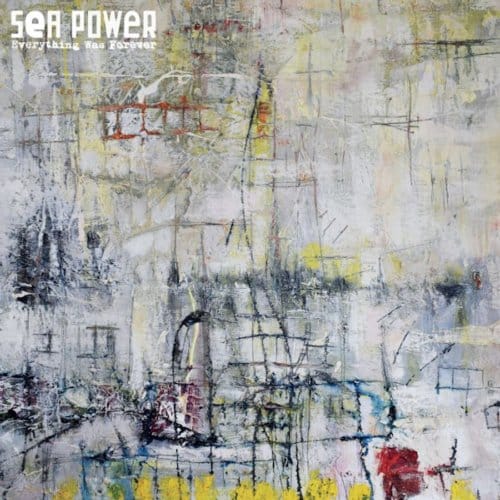 Everything Was Forever - Sea Power
