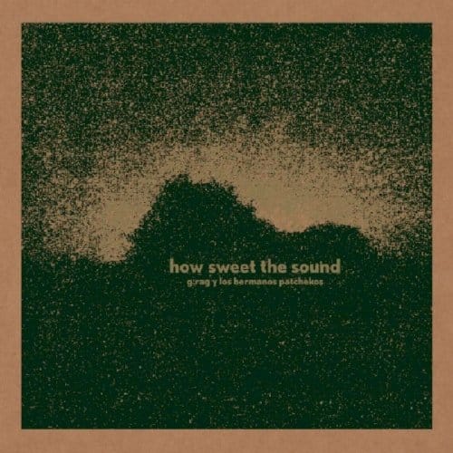 How Sweet The Sound - G.rag Y Los Hermanos Patc