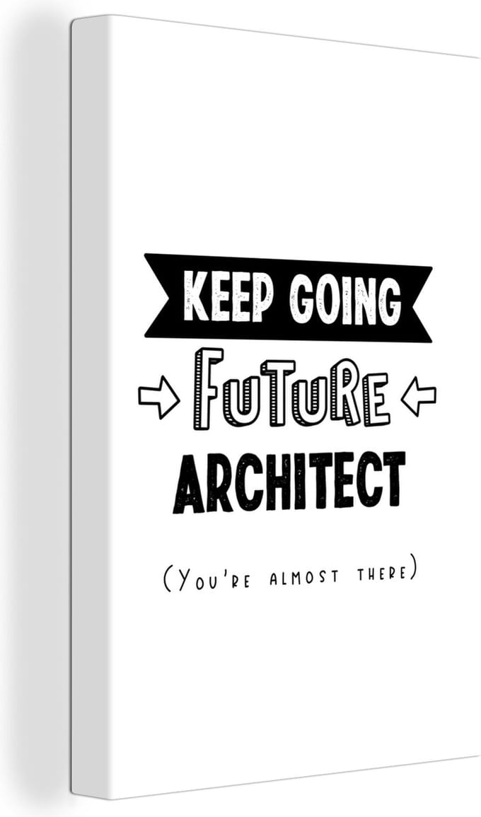 Canvas Schilderij Architect - Quotes - Architectuur - Zwart wit - 20x30 cm - Wanddecoratie