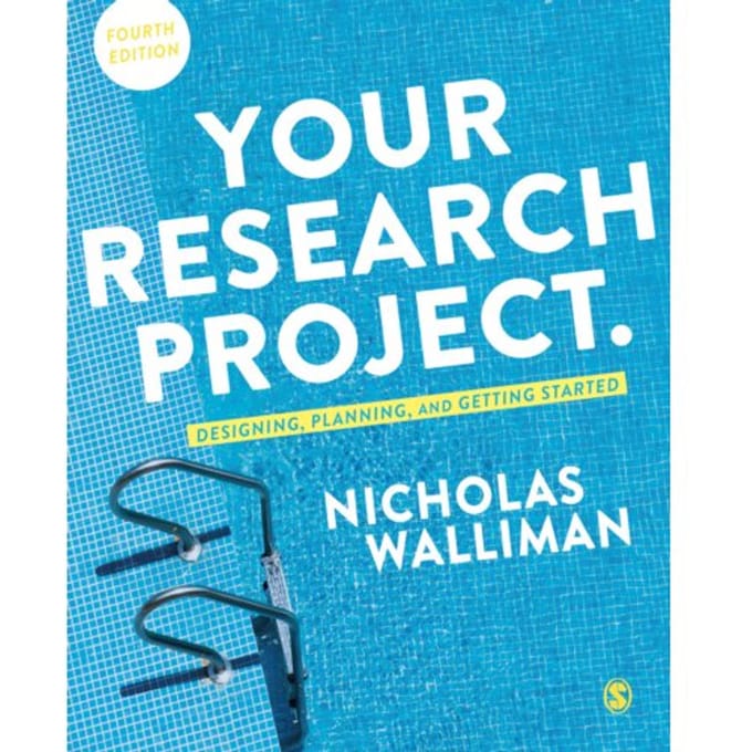 Your Research Project - Walliman, Nicholas Stephen Rober