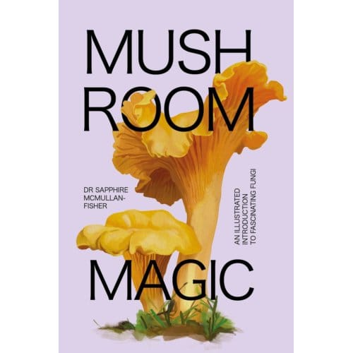 Mushroom Magic - Sapphire McMullan-Fisher