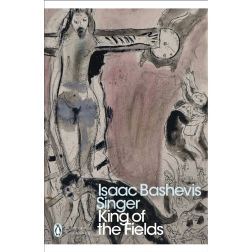 King Of The Fields - Penguin Modern Classics - Isaac Bashevis Singer