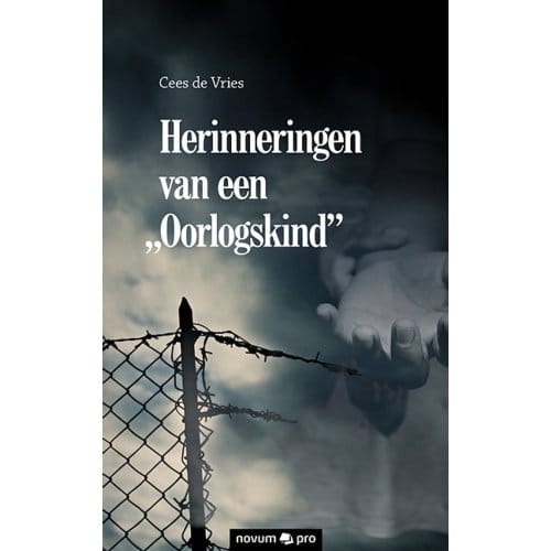 Herinneringen Van Een Oorlogskind - Cees de Vries