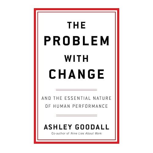The Problem With Change - Ashley Goodall