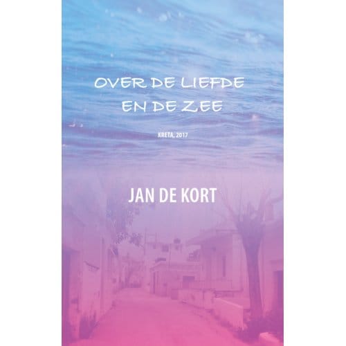 Over De Liefde En De Zee - Jan de Kort