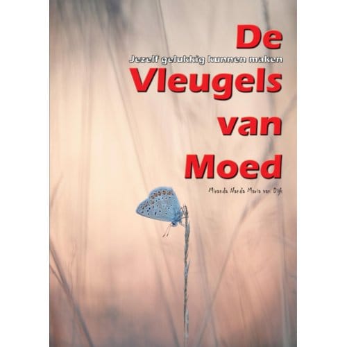 De Vleugels Van Moed - Miranda Nanda Maria Van Dijk