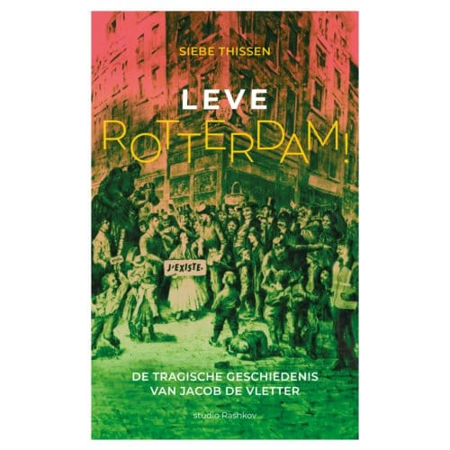 Leve Rotterdam! - Siebe Thissen